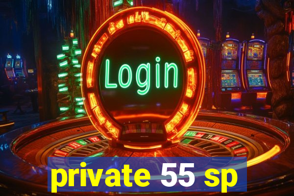 private 55 sp